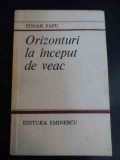 Orizonturi La Inceput De Veac - Edgar Papu ,547830, eminescu