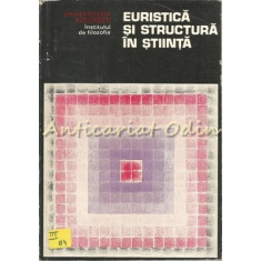 Euristica Si Structura In Stiinta - Angela Botez - Tiraj: 2500 Ex.