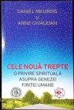 Cele Noua Trepte - Daniel Meurois Givaudan, Editura Scoala Ardeleana, Psihologie, Spiritualitate, 2018, Paperback, 254 Pagini