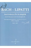 Pastorala in Fa Major - Bach-Lipatti