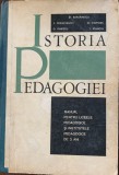 Istoria pedagogiei - manual pentru liceele pedagogice si institutele pedagogice de 2 ani - coordonator prof. St. Barsanescu, 1969, Didactica si Pedagogica, Editura Didactica Si Pedagogica