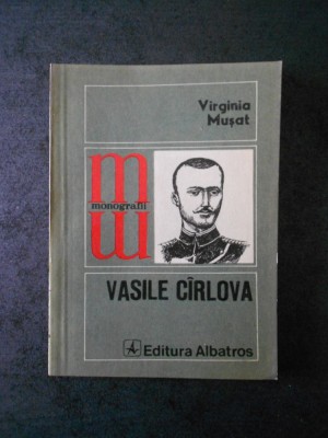 VIRGINIA MUSAT - VASILE CIRLOVA (Colectia Monografii) foto