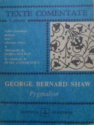 PYGMALION, TEXTE COMENTATE-GEORGE BERNARD SHAW foto