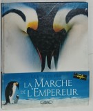 LA MARCHE DE L &#039;EMPEREUR par LUC JACQUET , photos JEROME MAISON , 2005, LE LIVRE DU FILM