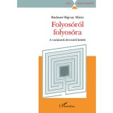 Folyos&oacute;r&oacute;l folyos&oacute;ra - A vari&aacute;nsok &uacute;tvesztői k&ouml;z&ouml;tt - Rudasn&eacute; Bajcsay M&aacute;rta