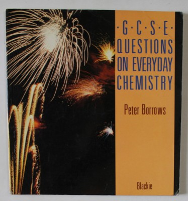 G.C.S.E. QUESTIONS ON EVERYDAY CHEMISTRY by PETER BORROWS , 1987 foto