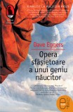 Opera sfasietoare a unui geniu naucitor (pdf) - LibHumanitas