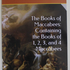 THE BOOKS OF MACCABEES : CONTAINING THE BOOKS OF 1,2, 3 AND 4 MACABEES by JOSEPH LUMPKIN , 2019