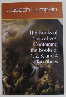 THE BOOKS OF MACCABEES : CONTAINING THE BOOKS OF 1,2, 3 AND 4 MACABEES by JOSEPH LUMPKIN , 2019 foto