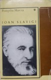 Ioan Slavici - Pompiliu Marcea (1968) Monografie, Biografie Scriitor Roman, Editura Pentru Literatura, 421 Pagini