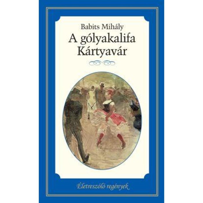 A G&Oacute;LYAKALIFA - K&Aacute;RTYAV&Aacute;R - Babits Mih&aacute;ly