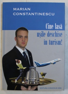 CINE LASA USILE DESCHISE IN TURISM ! de MARIAN CONSTANTINESCU , 2009 foto