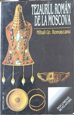 TEZAURUL ROMAN DE LA MOSCOVA-MIHAIL GR. ROMASCANU-223063 foto