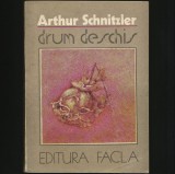 DRUM DESCHIS - ROMAN DE ARTHUR SCHNITZLER, C PAPADOPOL, EDITURA FACLA, TIMIȘOARA, 1986