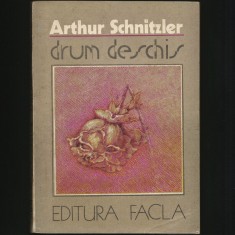 DRUM DESCHIS - ROMAN DE ARTHUR SCHNITZLER, C PAPADOPOL, EDITURA FACLA, TIMIȘOARA