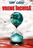 Cumpara ieftin Vreme inchisa/Ion Lazu