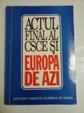 Actul Final CSCE si Europa de Azi - Valentin Lipatti (coord.) - Istorie Politica, 1995