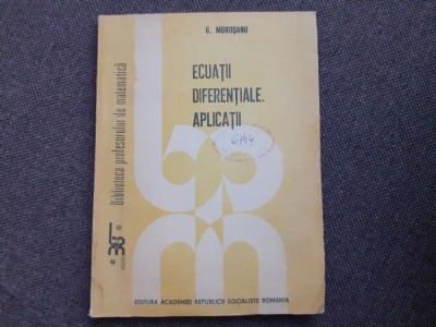 ECUATII DIFERENTIALE APLICATII - G Morosanu foto
