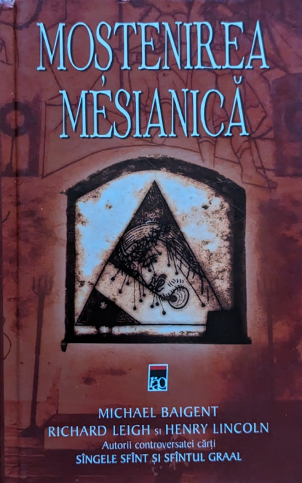 Mostenirea Mesianica - Michael Baigent, Richard Leigh, Henry Lincoln ,561517