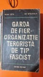 Garda de Fier. Organizatie terorista de tip fascist - Mihai Fatu, Ion Spalatelu