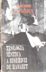 TEOLOGIA MISTICA A BISERICII DE RASARIT-VLADIMIR LOSSKY-263212 foto
