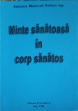Minte Sanatoasa in Corp Sanatos - Asociatia Medicilor Catolici, Presa Buna, 1999, Crestinism, Religie, 120 pagini