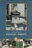 Kolozsv&aacute;r - k&ouml;zelről II. - Asztalos Lajos