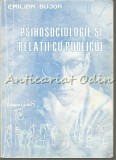 Psihosociologie Si Relatii Cu Publicul - Emilian Bujor