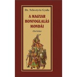 A magyar honfoglal&aacute;sa mond&aacute;i - Első k&ouml;tet - Dr. Sebesty&eacute;n Gyula