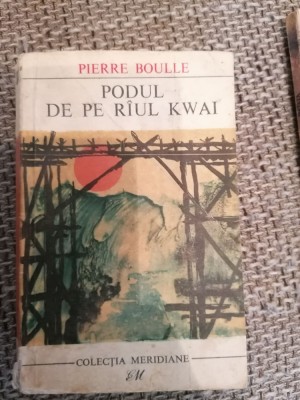 Pierre Boulle - Podul de pe raul Kwai foto