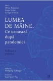 Cumpara ieftin Lumea de m&acirc;ine. Ce urmează după pandemie?, Curtea Veche