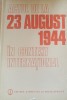 Actul de la 23 august 1944 in context international - Gheorghe Buzatu