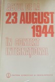 Actul de la 23 august 1944 in context international - Gheorghe Buzatu