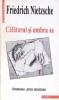 Calatorul si umbra sa - Friedrich Nietzsche - Editura Antet 2000 - Filosofie - Carte in limba romana