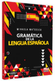 Gramatica de la lengua Espanola | Mihaela Mateescu, Pro Universitaria