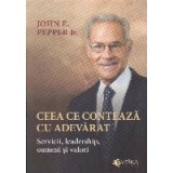 Ceea ce conteaza cu adevarat. Servicii, leadership, oameni si valori