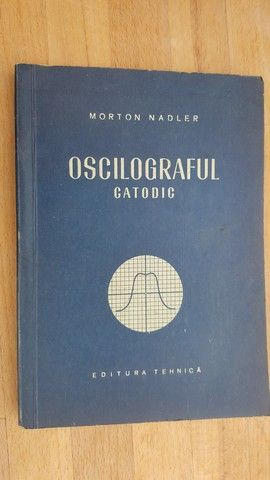 Oscilograful catodic- Morton Nadler