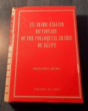 An Arabic - English dictionary of the colloquial arabic of Egypt Socrates Spiro