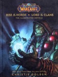 World of Warcraft: Rise of the Horde &amp; Lord of the Clans: The Illustrated Novels