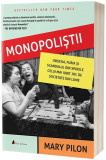 Monopolistii | Mary Pilon, ACT si Politon