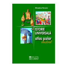 ISTORIE UNIVERSALA. ATLAS SCOLAR ILUSTRAT