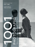 1001 Photographs: You Must See Before You Die | Paul Lowe, 2019, Octopus Publishing Group