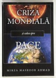 CRIZA MONDIALA si calea spre PACE de MIRZA MASROOR AHMAD 2022