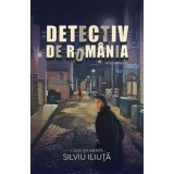 Detectiv de Romania Vol. 1 - Silviu Iliuta