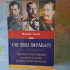 Cei trei &icirc;mpărați. Drumul spre Primul Război Mondial