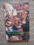 Andrei Plesu - Obscenitatea Publica, Humanitas, Filosofie, Sociologie, Limba Romana, Stare Buna, Coperta Brosata