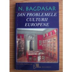 DIN PROBLEMELE CULTURII EUROPENE - N. BAGDASAR