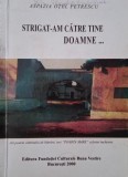 Strigat-am catre tine Doamne... - Apsazia Otel Petrescu (putin uzata)