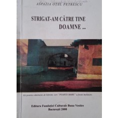Strigat-am catre tine Doamne... - Apsazia Otel Petrescu (putin uzata)