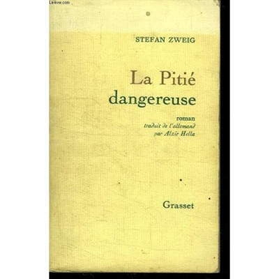 LA PITIE DANGEREUSE - STEFAN ZWEIG (CARTE IN LIMBA FRANCEZA) foto